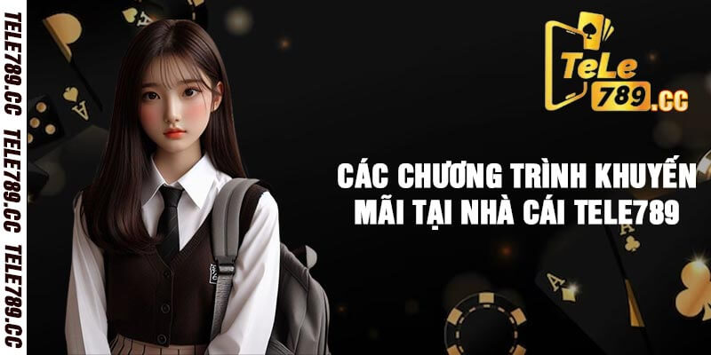 Các Chương Trình Khuyến Mãi Tại Nhà Cái Tele789